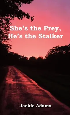 Elle est la proie, il est le harceleur - She's the Prey, He's the Stalker