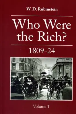 Qui étaient les riches ? 1809-1824 - Who Were the Rich?: 1809-1824