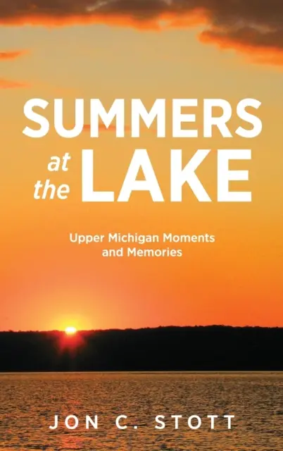 Les étés au bord du lac : Moments et souvenirs de l'Upper Michigan - Summers at the Lake: Upper Michigan Moments and Memories