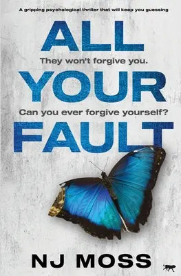 All Your Fault : Un thriller psychologique captivant qui vous laissera dans l'expectative - All Your Fault: A Gripping Psychological Thriller That Will Keep You Guessing