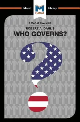 Analyse de l'ouvrage de Robert A. Dahl Who Governs ? Démocratie et pouvoir dans une ville américaine - An Analysis of Robert A. Dahl's Who Governs? Democracy and Power in an American City