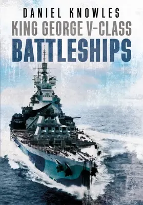 Les cuirassés de la classe King George V - King George V-Class Battleships