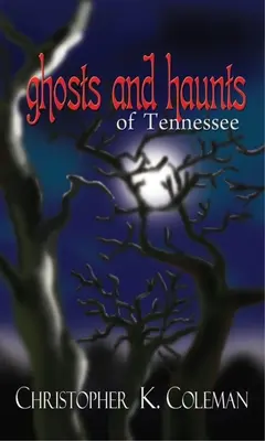 Fantômes et hantises du Tennessee - Ghosts and Haunts of Tennessee