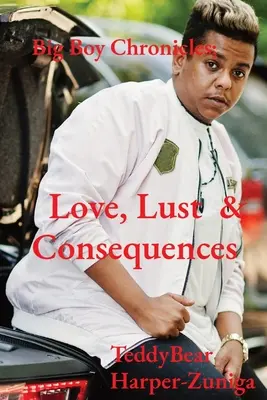 Big Boy Chronicles ; Love, Lust & Consequences (en anglais) - Big Boy Chronicles; Love, Lust & Consequences