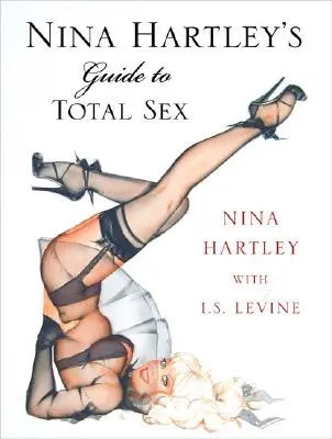 Le guide de la sexualité totale de Nina Hartley - Nina Hartley's Guide to Total Sex