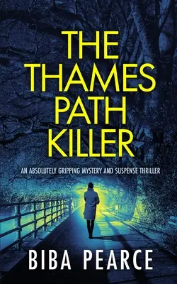 THE THAMES PATH KILLER un mystère et un suspense absolument captivants - THE THAMES PATH KILLER an absolutely gripping mystery and suspense thriller