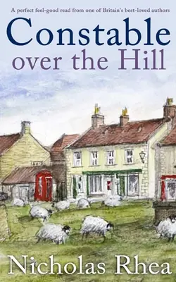 CONSTABLE OVER THE HILL une lecture parfaite de l'un des auteurs britanniques les plus appréciés. - CONSTABLE OVER THE HILL a perfect feel-good read from one of Britain's best-loved authors