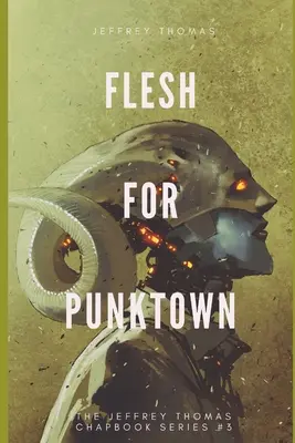 De la chair pour Punktown : Un trio d'histoires sombres de science-fiction - Flesh for Punktown: A Trio of Dark Science Fiction Stories