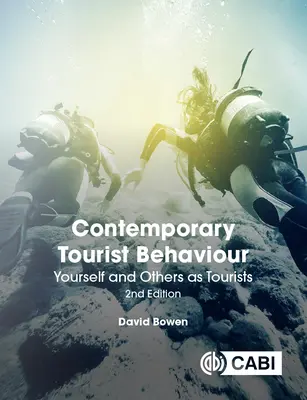 Le comportement du touriste contemporain : Vous et les autres en tant que touristes - Contemporary Tourist Behaviour: Yourself and Others as Tourists