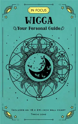 In Focus Wicca : Your Personal Guidevolume 16 - In Focus Wicca: Your Personal Guidevolume 16