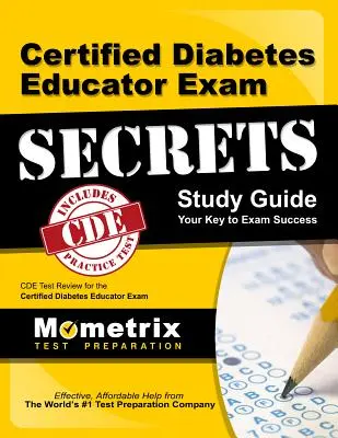 Certified Diabetes Educator Exam Secrets Study Guide : Guide d'étude pour l'examen d'éducateur certifié en diabétologie - Certified Diabetes Educator Exam Secrets Study Guide: Cde Test Review for the Certified Diabetes Educator Exam