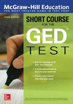 McGraw-Hill Education Short Course for the GED Test, troisième édition - McGraw-Hill Education Short Course for the GED Test, Third Edition