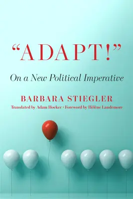 Adapt ! Un nouvel impératif politique - Adapt!: On a New Political Imperative