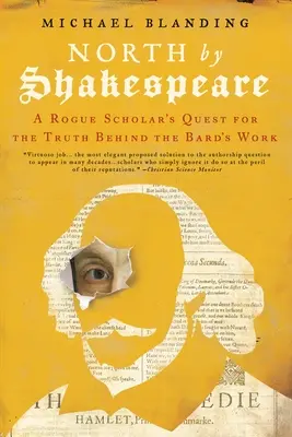 Dans l'ombre de Shakespeare : la quête d'un érudit malhonnête pour découvrir la véritable source des plus grandes pièces de théâtre du monde - In Shakespeare's Shadow: A Rogue Scholar's Quest to Reveal the True Source Behind the World's Greatest Plays