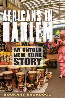 Africains à Harlem : Une histoire new-yorkaise inédite - Africans in Harlem: An Untold New York Story