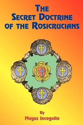 La doctrine secrète des Rose-Croix - The Secret Doctrine of the Rosicrucians