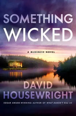 Quelque chose de maléfique : Un roman de McKenzie - Something Wicked: A McKenzie Novel