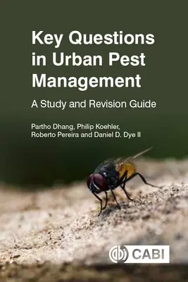 Questions clés sur la lutte contre les ravageurs urbains : Guide d'étude et de révision - Key Questions in Urban Pest Management: A Study and Revision Guide