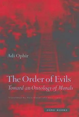 L'ordre des maux : vers une ontologie de la morale - The Order of Evils: Toward an Ontology of Morals