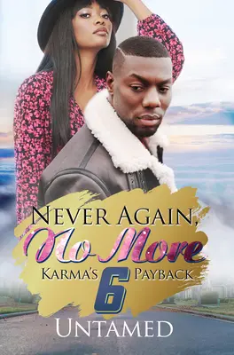 Never Again, No More 6 : La vengeance du Karma - Never Again, No More 6: Karma's Payback