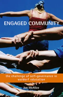 La communauté engagée : Le défi de l'autogestion dans l'éducation Waldorf - Engaged Community: The Challenge of Self-Governance in Waldorf Education
