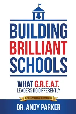 Construire des écoles brillantes : Ce que les leaders G.R.E.A.T. font différemment - Building Brilliant Schools: What G.R.E.A.T. Leaders Do Differently