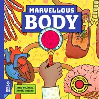 Le corps merveilleux - Un livre à lentille magique - Marvellous Body - A Magic Lens Book