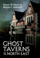 Tavernes fantômes du Nord-Est - Ghost Taverns of the North East