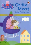 Peppa Pig : En mouvement ! Livre d'activités d'autocollants - Peppa Pig: On the Move! Sticker Activity Book