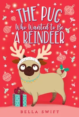 Le carlin qui voulait être un renne - The Pug Who Wanted to Be a Reindeer