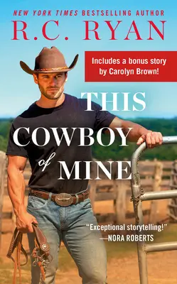 Ce cow-boy qui est le mien : inclut une nouvelle en prime - This Cowboy of Mine: Includes a Bonus Novella