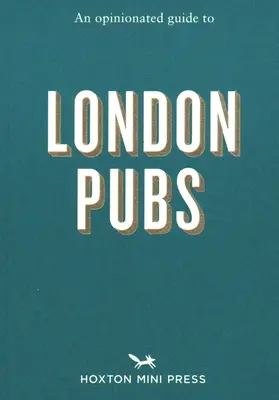 Guide des pubs londoniens - An Opinionated Guide to London Pubs