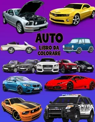 Auto libro da colorare : Libro di attivit per bambini - Auto libro da colorare: Libro di attivit per bambini