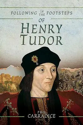 Sur les traces d'Henry Tudor : Un voyage historique de Pembroke à Bosworth - Following in the Footsteps of Henry Tudor: A Historical Journey from Pembroke to Bosworth