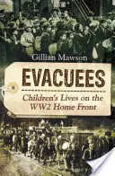 Evacués : La vie des enfants sur le front intérieur de la Seconde Guerre mondiale - Evacuees: Children's Lives on the Ww2 Home Front