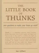 Le Petit Livre des Fracas : 260 questions pour vous faire péter les plombs ! - The Little Book of Thunks: 260 Questions to Make Your Brain Go Ouch!