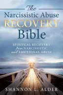 La Bible du rétablissement après un abus narcissique : Le rétablissement spirituel après un abus narcissique et émotionnel - The Narcissistic Abuse Recovery Bible: Spiritual Recovery from Narcissistic and Emotional Abuse