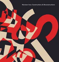 Norman Ives : Constructions et reconstructions - Norman Ives: Constructions & Reconstructions