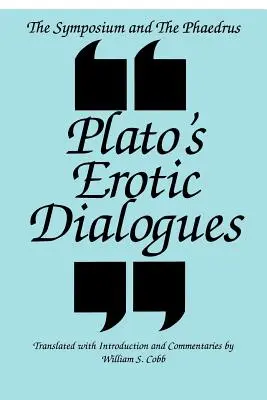 Le Symposium et le Phèdre : les dialogues érotiques de Platon - The Symposium and the Phaedrus: Plato's Erotic Dialogues