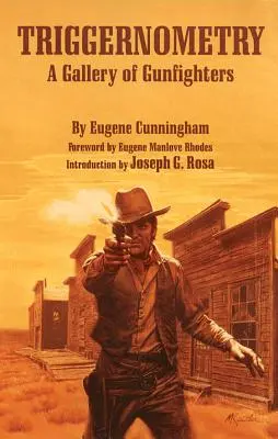 Triggernométrie : Une galerie de combattants - Triggernometry: A Gallery of Gunfighters