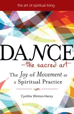 La danse, l'art sacré : La joie du mouvement comme pratique spirituelle - Dance--The Sacred Art: The Joy of Movement as a Spiritual Practice