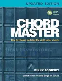 La maîtrise des accords : Comment choisir et jouer les bons accords de guitare - Chord Master: How to Choose and Play the Right Guitar Chords