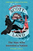 Scott-land - L'homme qui a inventé une nation - Scott-land - The Man Who Invented a Nation