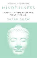 La pleine conscience : D'où elle vient et ce qu'elle signifie - Mindfulness: Where It Comes from and What It Means