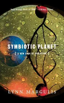 Planète symbiotique : Un nouveau regard sur l'évolution - Symbiotic Planet: A New Look at Evolution