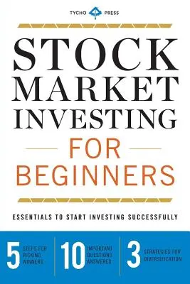 L'investissement en bourse pour les débutants : L'essentiel pour commencer à investir avec succès - Stock Market Investing for Beginners: Essentials to Start Investing Successfully