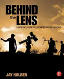 Derrière l'objectif : Dépêches des tranchées cinématographiques - Behind the Lens: Dispatches from the Cinematographic Trenches