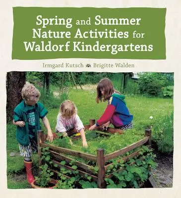 Activités de printemps et d'été dans la nature pour les jardins d'enfants Waldorf - Spring and Summer Nature Activities for Waldorf Kindergartens