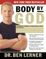 Body by God : Le manuel du propriétaire pour une vie maximisée - Body by God: The Owner's Manual for Maximized Living