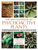 L'encyclopédie des plantes psychoactives : L'ethnopharmacologie et ses applications - The Encyclopedia of Psychoactive Plants: Ethnopharmacology and Its Applications